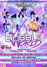 Whitedream presenta el espect�culo de burbujas m�gicas MY BUBBLE WORLD el viernes 23 de octubre en el Teatro Villa de Molina