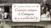 Comercios antiguos de Cartagena y su publicidad, un libro solidario contra el cancer