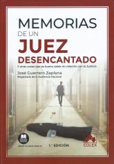 “MEMORIAS DE UN JUEZ DESENCANTADO, y otras cosas que hay que saber sobre la Administración de Justicia”