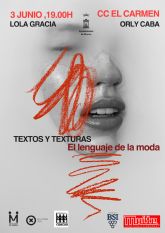 Orly Caba hablará sobre moda e identidad personal en el ciclo Textos y texturas el próximo 3 de junio en el Centro Cultural de El Carmen