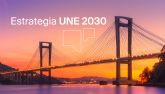 UNE presenta su Estrategia 2030 para lograr un mayor impacto de las normas en la sociedad