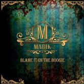 MAGIK 'Blame It On The Boogie'