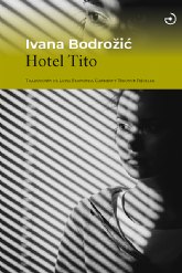 Novedad editorial. Hotel Tito de Ivana Bodro�ic
