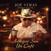 Joe Veras vuelve al coraz�n de la bachata con su nuevo sencillo 'Aunque Sea Un Caf�'