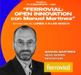 . Descubre cmo es el Open Innovation en Ferrovial con su Director Manuel Martnez
