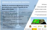 El Ayuntamiento y el Instituto Geológico y Minero organizan la jornada de divulgación científica 'Medida de Movimiento del terreno en Lorca, herramienta para mejorar la gestión de las aguas subterráneas'