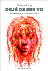 Dbora Palop publica el ensayo 'Dej de ser yo. Memorias de un abuso narcisista'