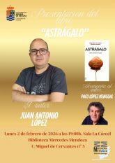 Juan Antonio López Ribera presenta su libro Astrágalo el lunes 2 de febrero en Molina de Segura