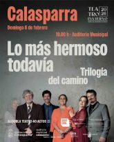 El Auditorio Municipal de Calasparra presenta Lo más hermoso todavía de Alquibla Teatro, la tercera y última entrega de la Trilogía del Camino