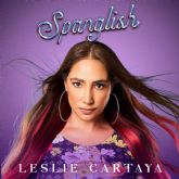 Leslie Cartaya Presenta �Spanglish�: Una Poderosa Fusi�n De Culturas, Sonidos Y Evoluci�n Art�stica