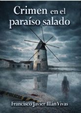 Francisco Javier Ill�n Vivas presenta su libro Crimen en el para�so salado el martes 30 de junio en Molina de Segura