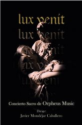 Orpheus Music presenta 'Lux Venit', un concierto sacro para recibir la Semana Santa 2022