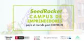 SeedRocket busca 10 startups que hagan frente al mundo post COVID-19